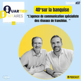 #37 – 40 degrés sur la banquise – l’agence de communication spécialiste des réseaux de franchise